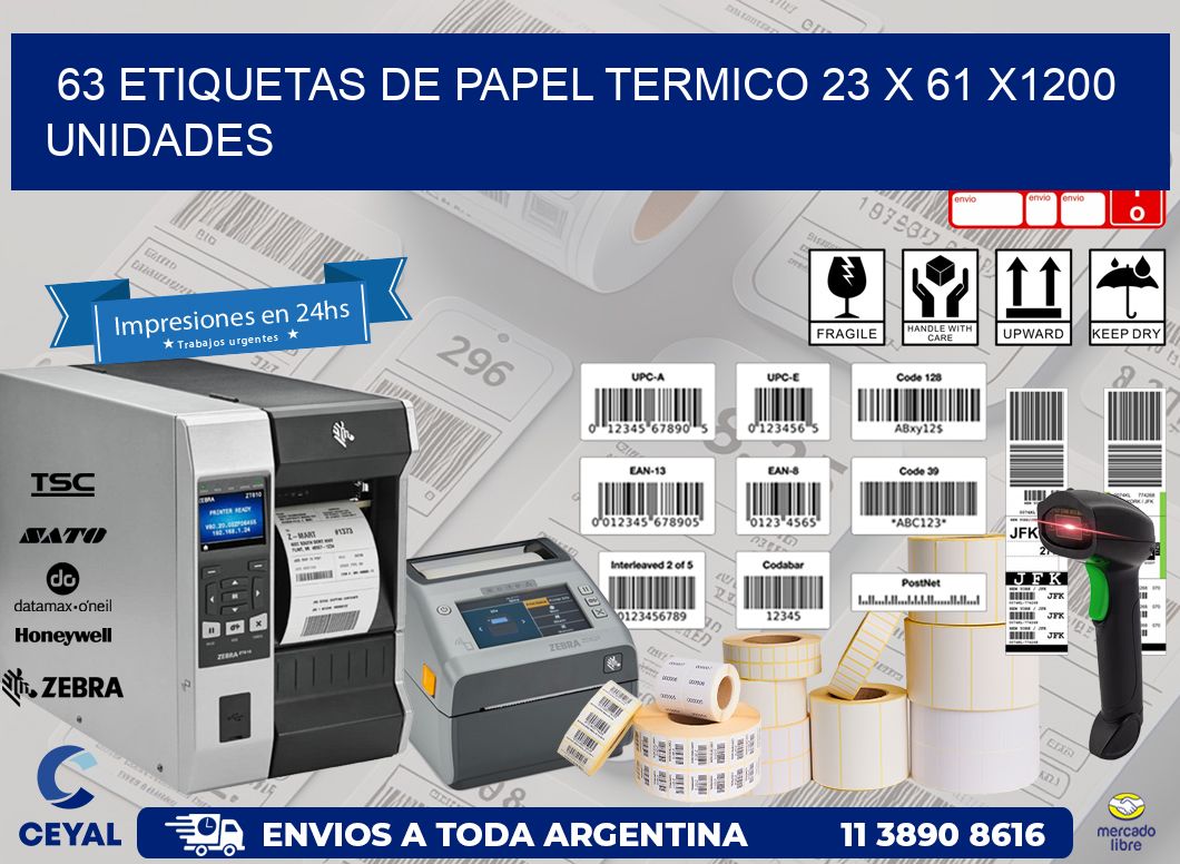 63 ETIQUETAS DE PAPEL TERMICO 23 x 61 X1200 UNIDADES