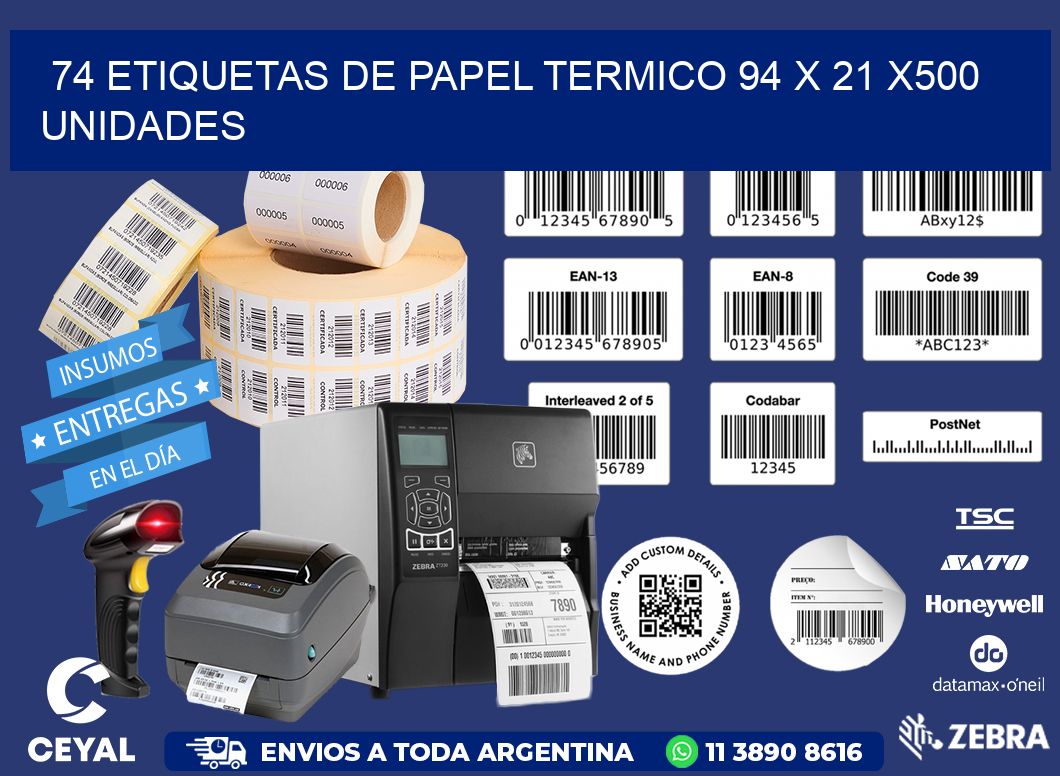 74 ETIQUETAS DE PAPEL TERMICO 94 x 21 x500 UNIDADES