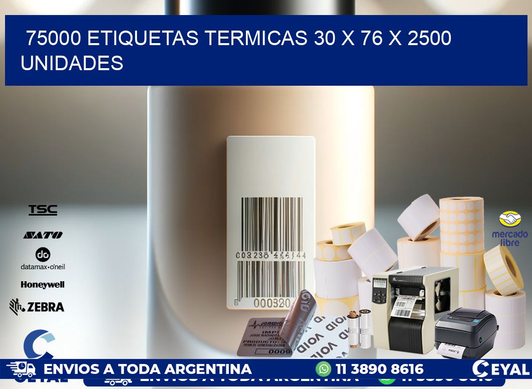 75000 ETIQUETAS TERMICAS 30 x 76 X 2500 UNIDADES