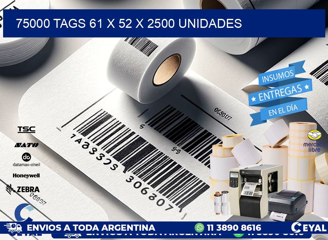 75000 TAGS 61 x 52 X 2500 UNIDADES