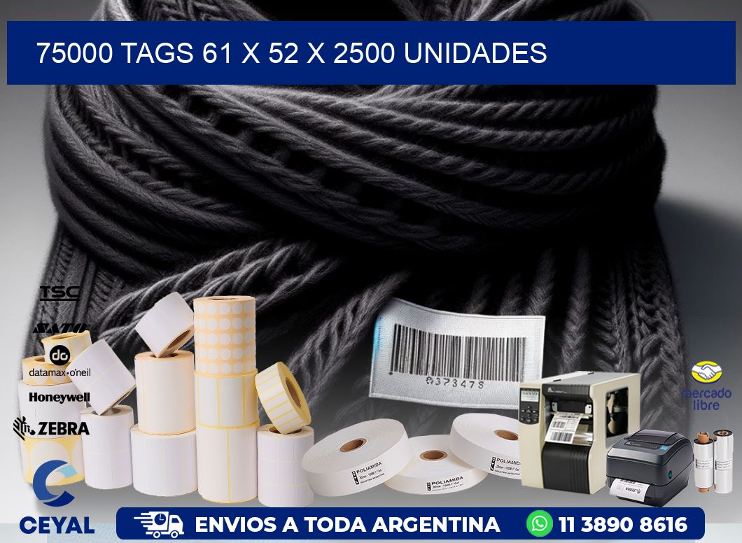 75000 TAGS 61 x 52 X 2500 UNIDADES