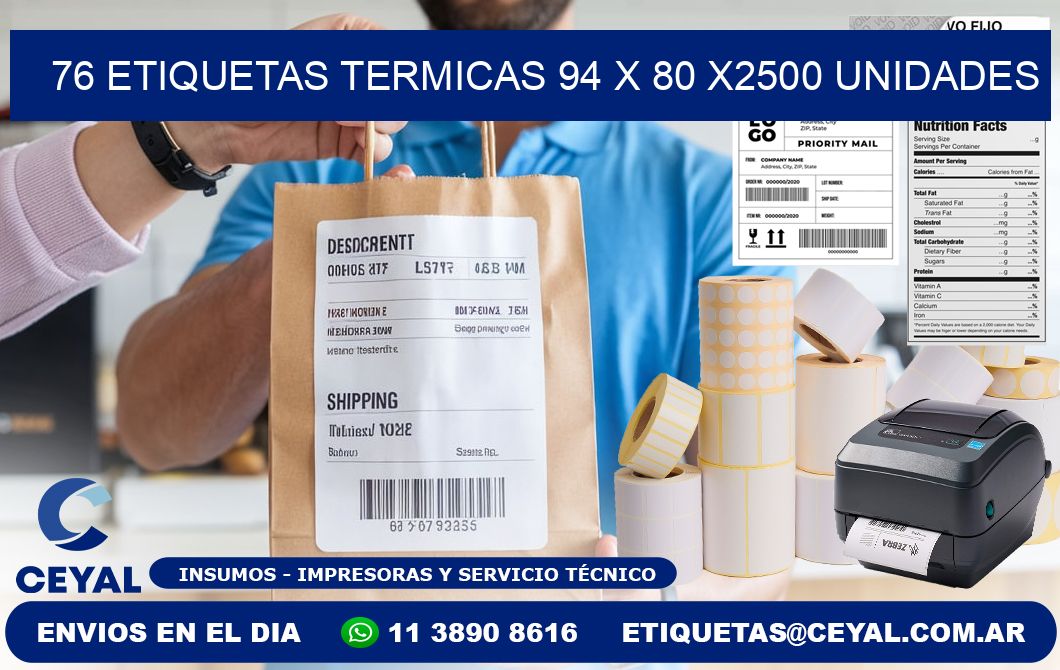 76 ETIQUETAS TERMICAS 94 x 80 X2500 UNIDADES