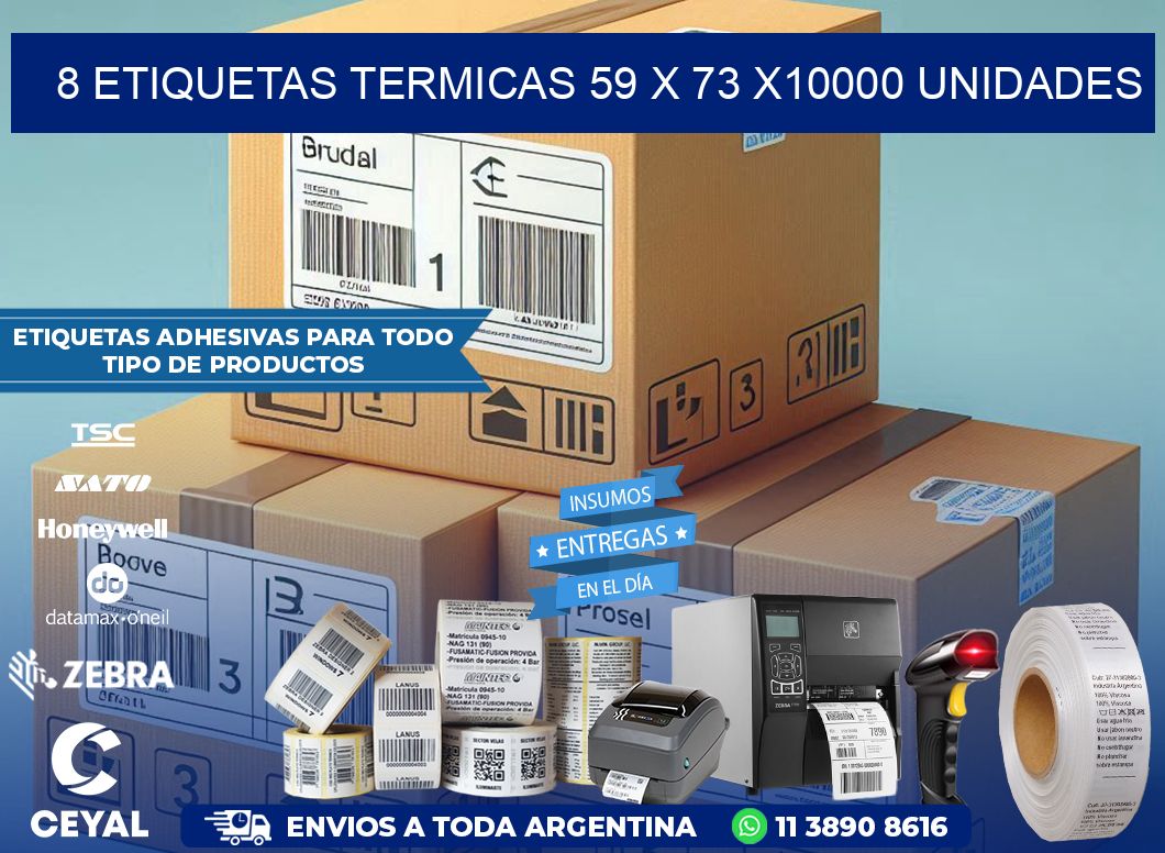 8 ETIQUETAS TERMICAS 59 x 73 X10000 UNIDADES