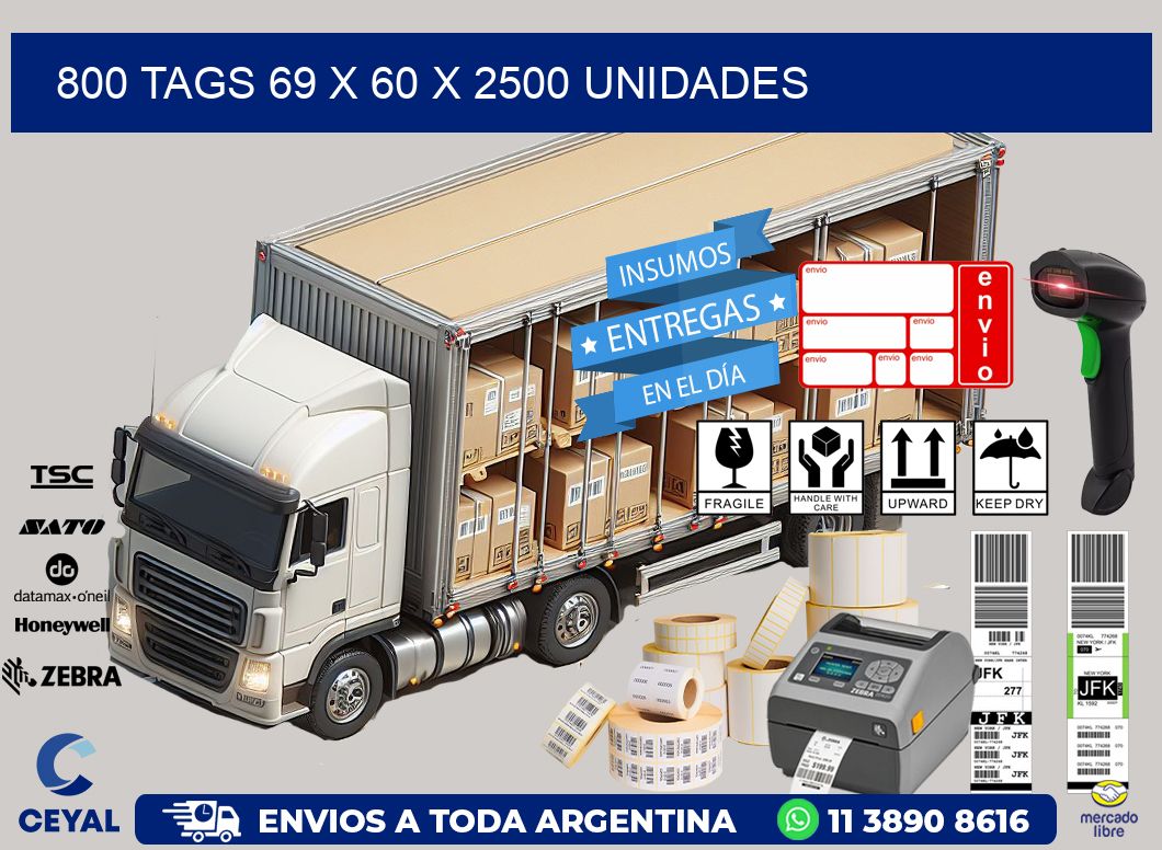 800 TAGS 69 x 60 X 2500 UNIDADES