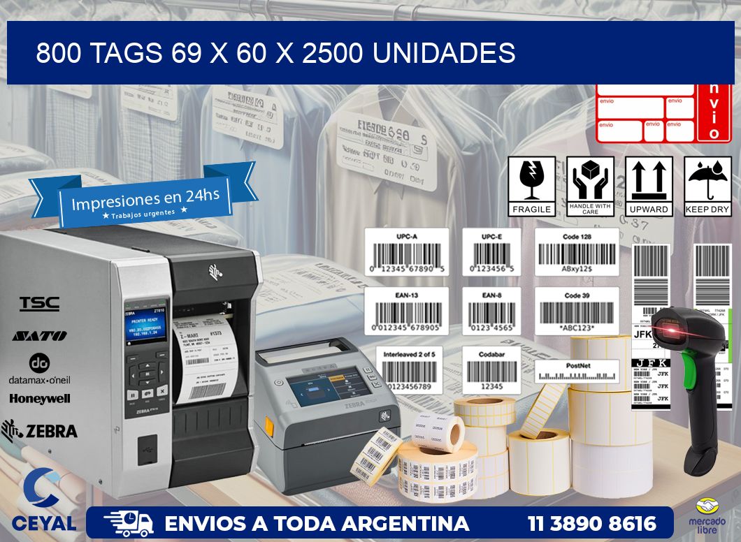 800 TAGS 69 x 60 X 2500 UNIDADES