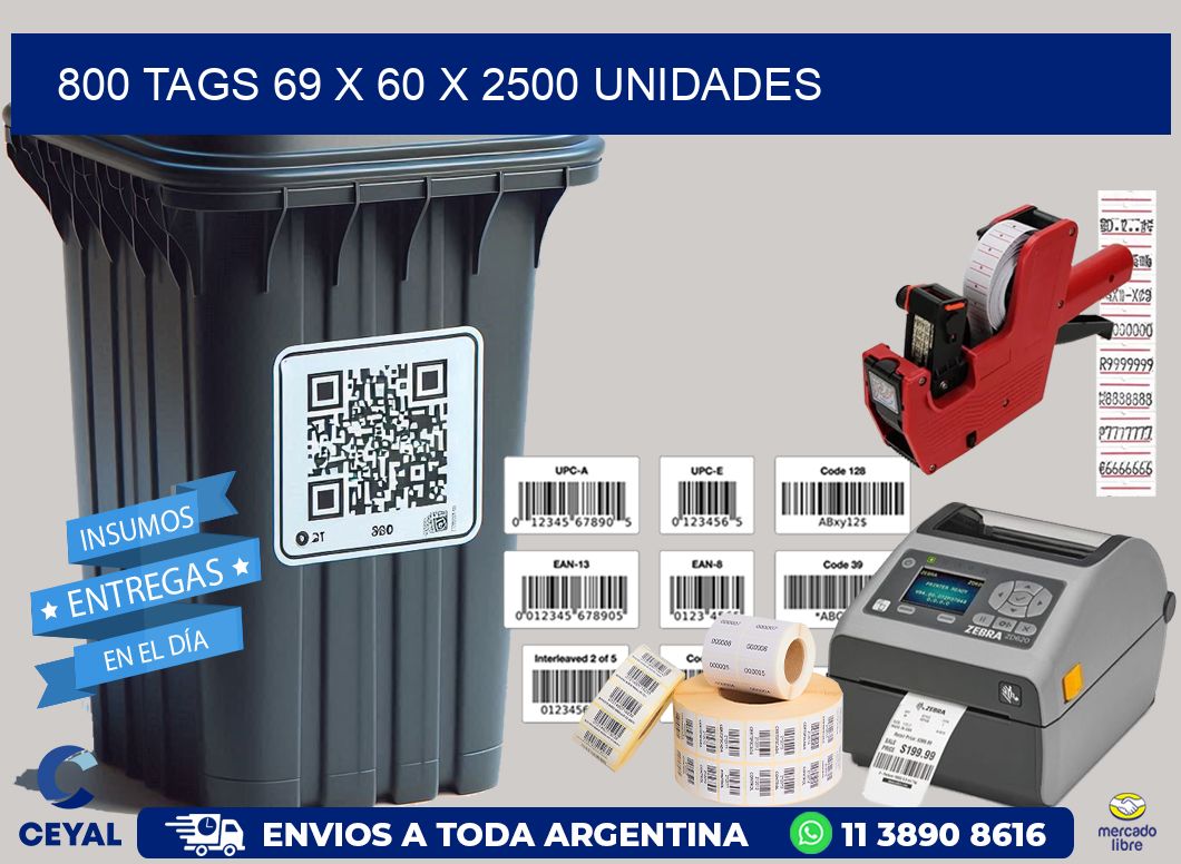 800 TAGS 69 x 60 X 2500 UNIDADES