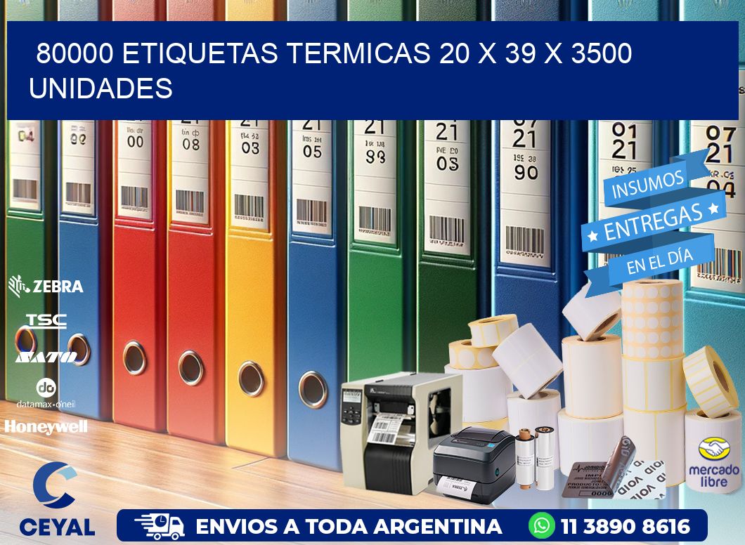 80000 ETIQUETAS TERMICAS 20 x 39 X 3500 UNIDADES