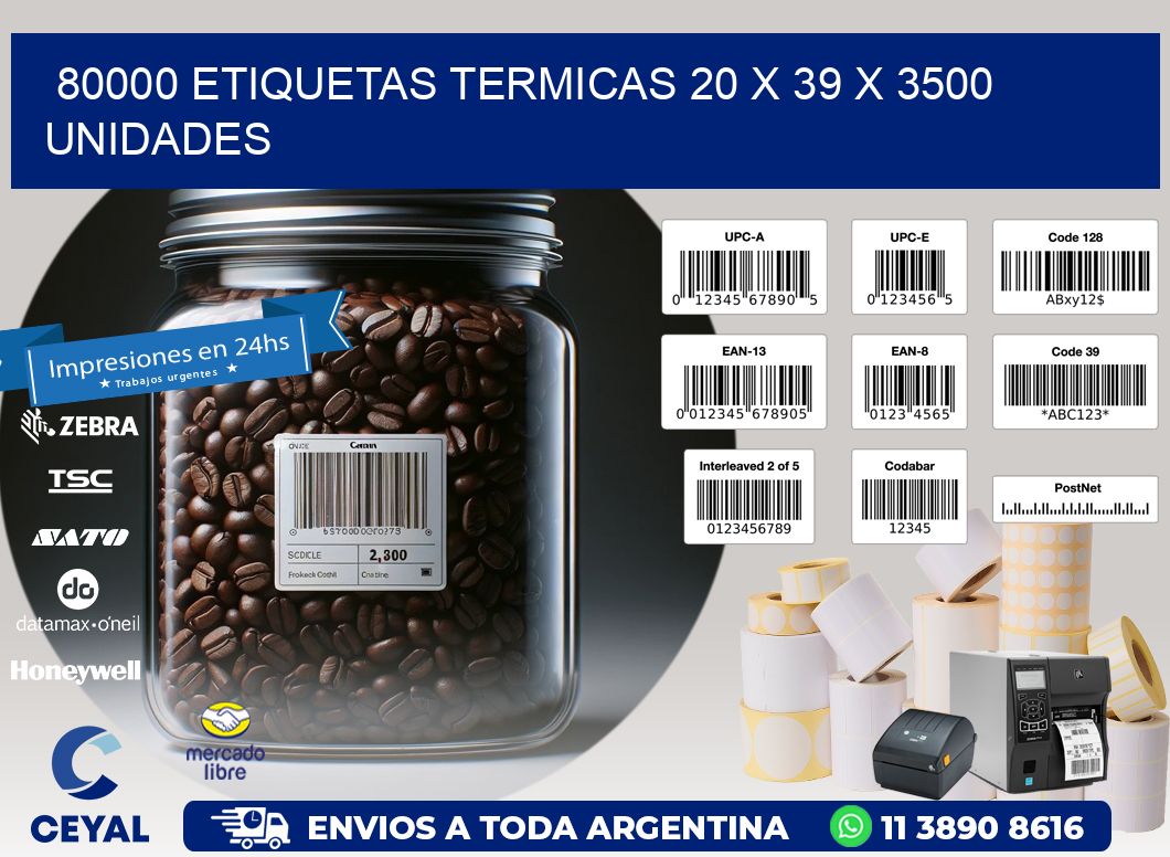 80000 ETIQUETAS TERMICAS 20 x 39 X 3500 UNIDADES