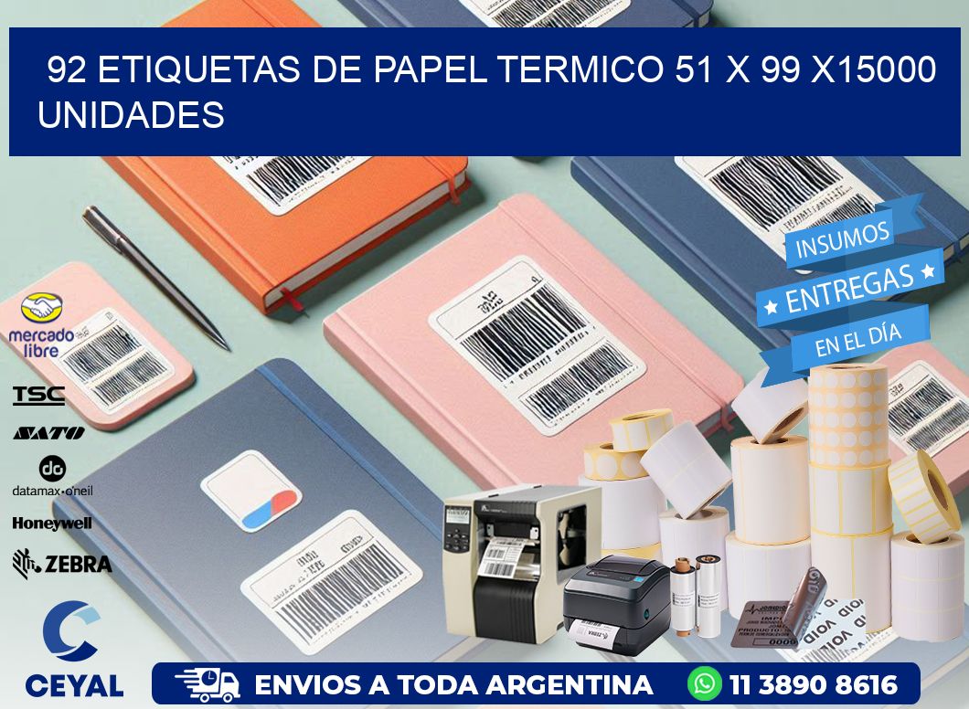 92 ETIQUETAS DE PAPEL TERMICO 51 x 99 X15000 UNIDADES