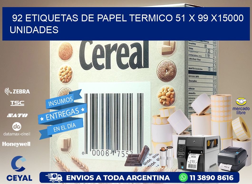 92 ETIQUETAS DE PAPEL TERMICO 51 x 99 X15000 UNIDADES