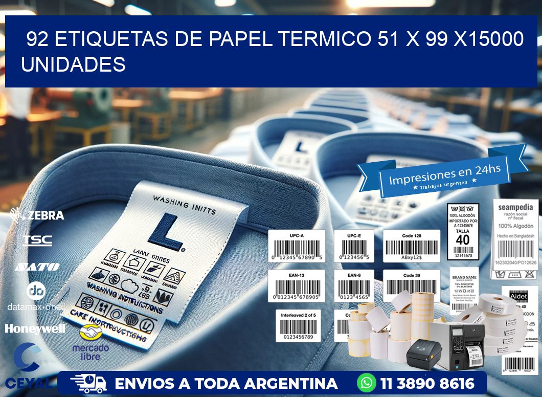 92 ETIQUETAS DE PAPEL TERMICO 51 x 99 X15000 UNIDADES