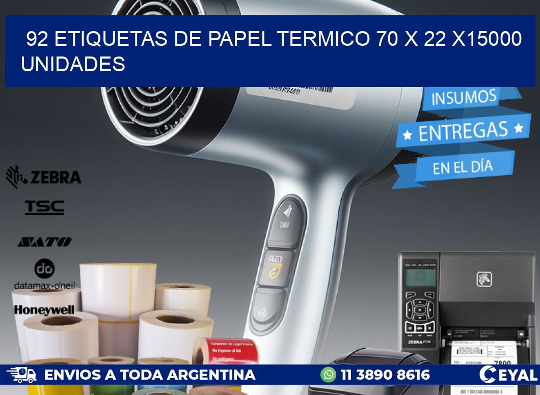 92 ETIQUETAS DE PAPEL TERMICO 70 x 22 X15000 UNIDADES