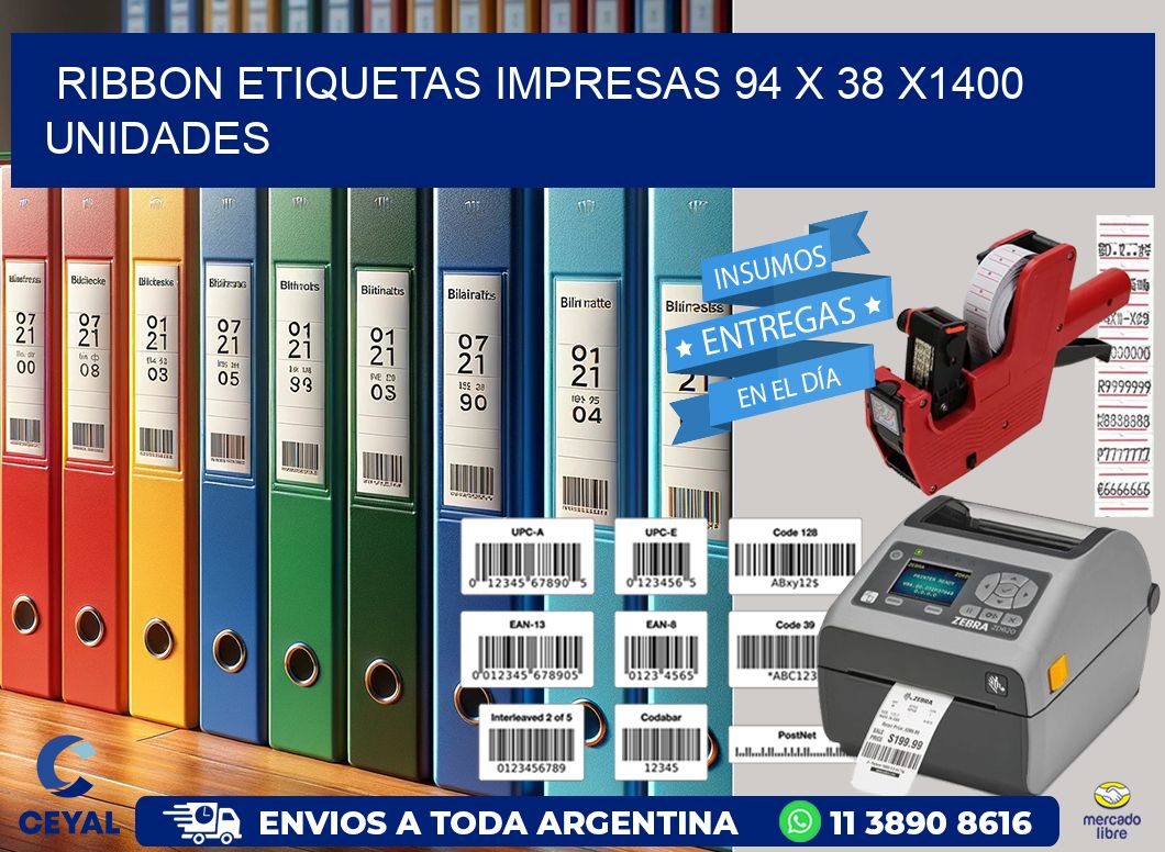 RIBBON ETIQUETAS IMPRESAS 94 x 38 X1400 UNIDADES