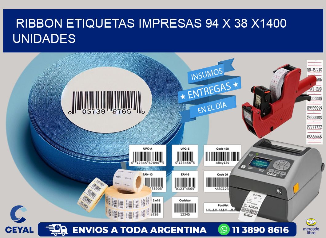 RIBBON ETIQUETAS IMPRESAS 94 x 38 X1400 UNIDADES